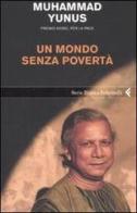 Un mondo senza povertà di Muhammad Yunus edito da Feltrinelli