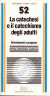La catechesi e il catechismo degli adulti. Orientamenti e proposte edito da EDB