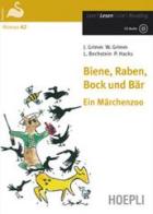 Biene, Raben, Bock und Bär. Ein Märchenzoo. Con CD-Audio di Jacob Grimm, Wilhelm Grimm, Ludwig Bechstein edito da Hoepli