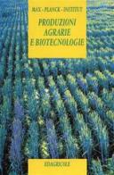 Produzioni agrarie e biotecnologie edito da Edagricole
