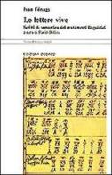 Le lettere vive. Scritti di semantica dei mutamenti linguistici di Ivan Fonagy edito da edizioni Dedalo