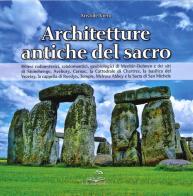 Architetture antiche del sacro di Aristide Viero edito da Editoriale Delfino