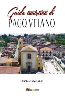 Guida turistica di Pago Veiano di Lucia Gangale edito da Youcanprint