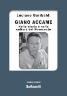 Giano Accame. Nella storia e nella cultura del Novecento di Luciano Garibaldi edito da Solfanelli