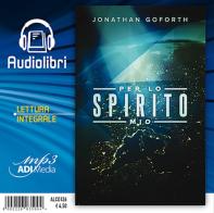 Per lo spirito mio. Audiolibro di Jonathan Goforth edito da ADI Media