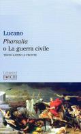 Pharsalia o la guerra civile di M. Anneo Lucano edito da Foschi (Santarcangelo)