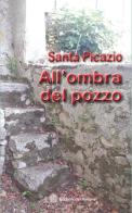 All'ombra del pozzo di Santa Picazio edito da Edizioni del Rosone