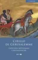 Catechesi battesimali e mistagogiche. Testo greco a fronte di Cirillo di Gerusalemme edito da ESD-Edizioni Studio Domenicano