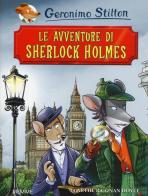 Le avventure di Sherlock Holmes di Arthur Conan Doyle. Ediz. illustrata di Geronimo Stilton edito da Piemme