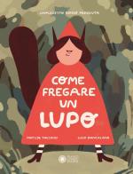 Come fregare un lupo di Matilde Tacchini edito da Franco Cosimo Panini