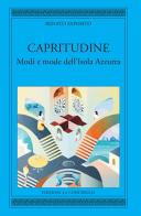 Capritudine. Modi e mode dell'Isola Azzurra di Renato Esposito edito da Edizioni La Conchiglia