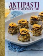 Antipasti stuzzichini e finger food edito da LT Editore