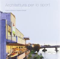 Architettura per lo sport nel territorio pisano di Federico Bracaloni, Massimo Dringoli edito da Pacini Editore