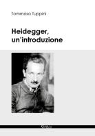 Heidegger, un'introduzione di Tommaso Tuppini edito da QuiEdit