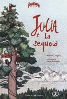 Julia e la sequoia. Ediz. illustrata di Mimmo Tringale, Luna Colombini edito da Terra Nuova Edizioni