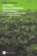 Storia della marina italiana vol.1 di Camillo Manfroni edito da Res Gestae