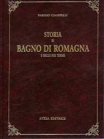 Storia di Bagno di Romagna e delle sue terme (rist. anast. Bagno di Romagna, 1930/2) di Parisio Ciampelli edito da Atesa