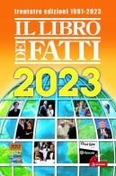 Il libro dei fatti 2023. Un milione di notizie viaggia con te edito da Adnkronos Libri