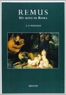 Remus. Un mito di Roma di Timothy P. Wiseman edito da Quasar