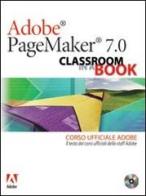 Adobe PageMaker 7.0. Classroom in a book. Corso ufficiale Adobe. Con CD-ROM edito da Pearson