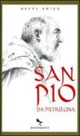 San Pio da Pietrelcina di Beppe Amico edito da Reverdito