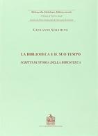 La biblioteca e il suo tempo. Scritti di storia della biblioteca di Giovanni Solimine edito da Vecchiarelli