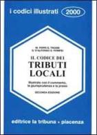 Il codice dei tributi locali. Illustrato con i commenti della giurisprudenza e la prassi edito da La Tribuna