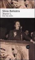 Joyce Lussu. Una vita contro di Silvia Ballestra edito da Dalai Editore