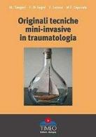 Originali tecniche mini-invasive in traumatologia edito da Timeo