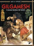 Gilgamesh. Il mondo favoloso dei sumeri di Angela Ragusa edito da La Biblioteca