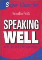 Super Clues for speaking well in talks and presentations di Reinaldo Polito edito da Italianova Publishing Company