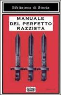 Manuale del perfetto razzista di Tiziano Arrigoni, Giacomo Luppichini, Serena Daddi edito da La Bancarella (Piombino)
