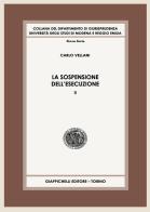 La sospensione dell'esecuzione vol.2 di Carlo Vellani edito da Giappichelli