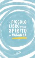 Il piccolo libro dello spirito in vacanza di Natale Benazzi edito da San Paolo Edizioni