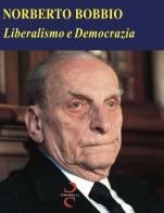 Liberalismo e democrazia di Norberto Bobbio edito da Simonelli