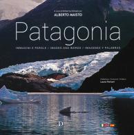 Patagonia. Immagini e parole. Ediz. italiana, inglese e spagnola edito da Carlo Delfino Editore