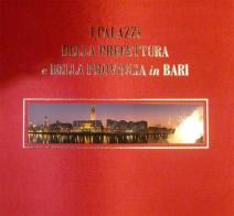 I palazzi della prefettura e della provincia in Bari. Ediz. italiana e inglese edito da L'Orbicolare