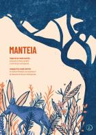 Manteia. Lingua da un mondo astratto. Prontuario di storie, proverbi e canti del pre-antropocene. Ediz. italiana e francese edito da Kaba