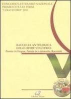 Raccolta antologica delle opere vincitrici. Poesie in lingua, poesie in vernacolo, racconti edito da Edizioni Thyrus