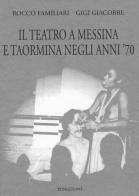 Il teatro a Messina e Taormina negli anni'70 di Rocco Familiari, Gigi Giacobbe edito da Pungitopo