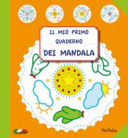 Il mio primo quaderno dei mandala. Ediz. illustrata di Eugenia Dolzhenkova, Luca Grigolato edito da Papelu