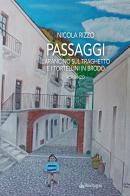 Passaggi. L'arancino sul traghetto e i tortellini in brodo di Nicola Rizzo edito da Edizioni Pendragon