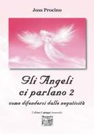 Gli angeli ci parlano vol.2 di Joss Procino edito da Montedit