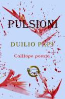 Pulsioni di Duilio Papi edito da Di Carlo Edizioni