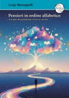 Pensieri in ordine alfabetico. Un atto di gentilezza verso te stesso di Luigi Manuppelli edito da Antea Edizioni