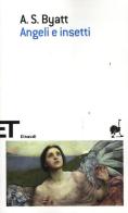 Angeli e insetti di Antonia S. Byatt edito da Einaudi