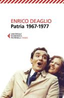 Patria 1967-1977 di Enrico Deaglio, Valentina Redaelli edito da Feltrinelli
