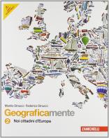 Geograficamente. Con espansione online. Per la Scuola media vol.2 di Manlio Dinucci, Federico Dinucci edito da Zanichelli