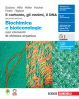 Il carbonio, gli enzimi, il DNA. Biochimica e biotecnologie con elementi di chimica. Per le Scuole superiori. Con Contenuto digitale (fornito elettronicamente) edito da Zanichelli