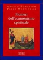Pionieri dell'ecumenismo spirituale edito da EDB